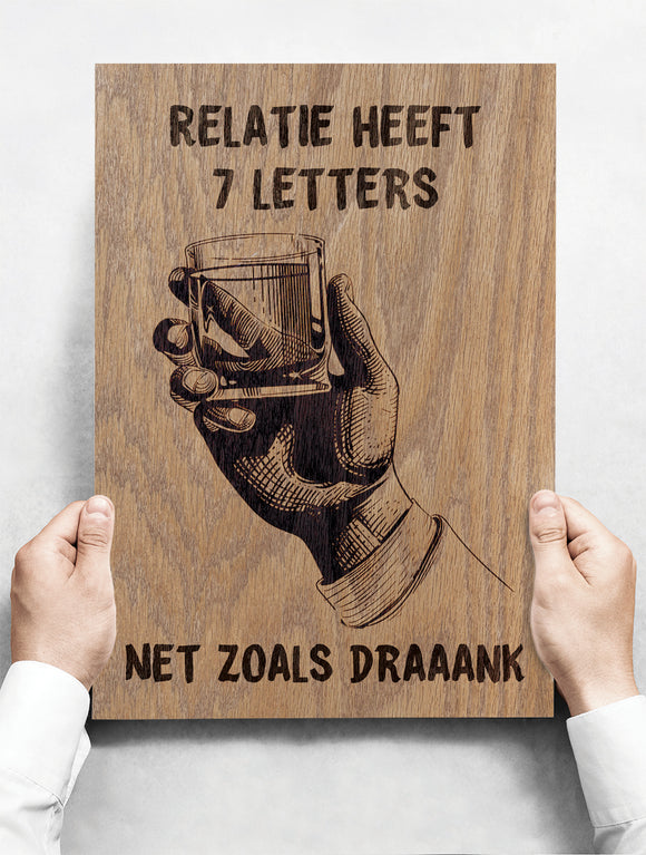 Wandbord: Relatie heeft 7 letters, net zoals draaank! | 30 x 42 cm