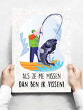 Spreukenbordje: Als ze me missen, dan ben ik vissen! | Houten Tekstbord